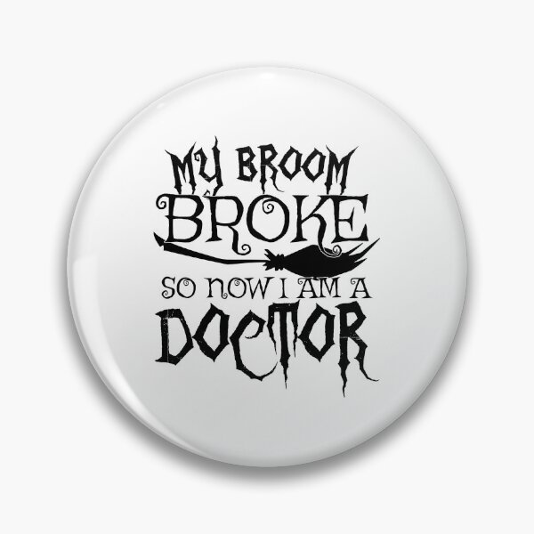 Item preview, My Broom Broke So Now I Am A Doctor - Halloween design designed and sold by theodoros20.