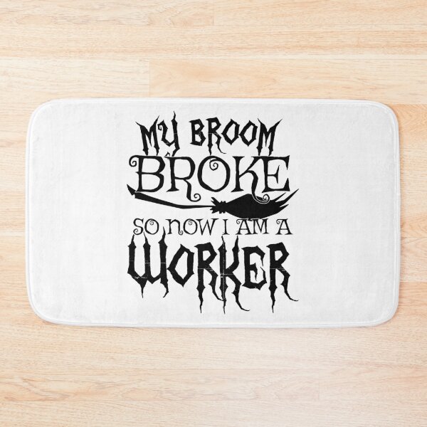 Item preview, My Broom Broke So Now I Am A Worker - Halloween design designed and sold by theodoros20.