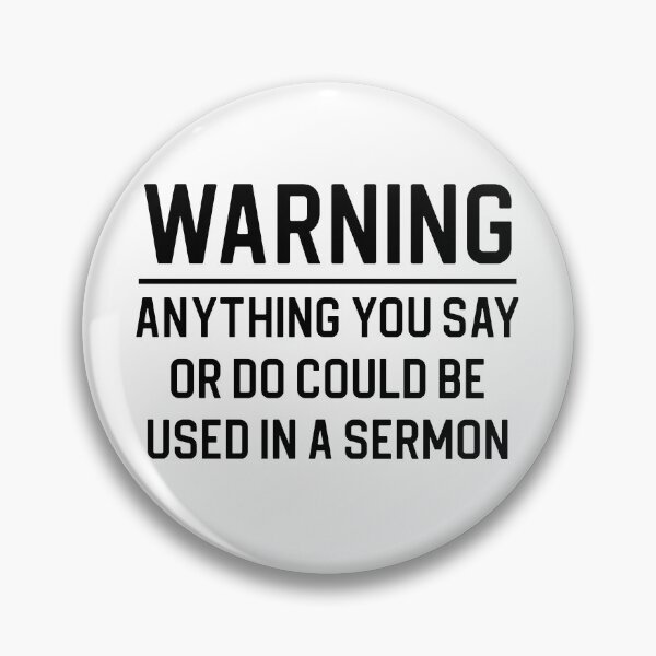 Item preview, Funny Pastor Gift Warning Anything You Say Or Do Could Be Used In A Sermon designed and sold by kmcollectible.