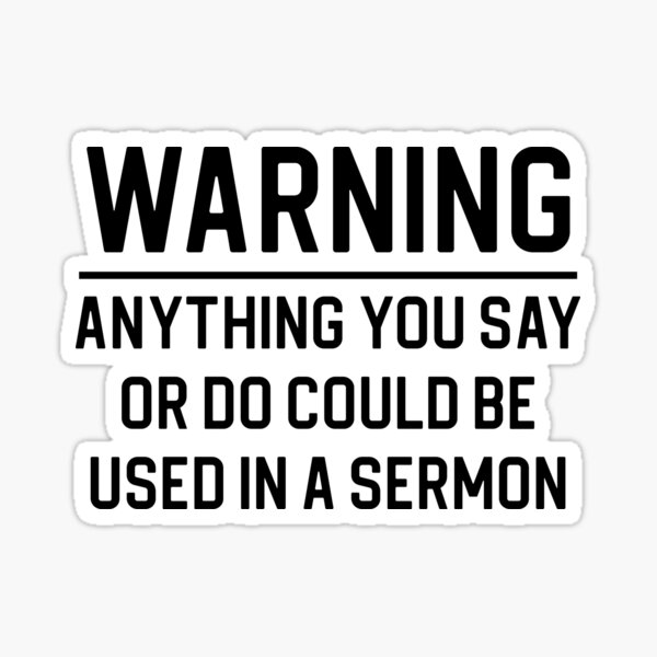Item preview, Funny Pastor Gift Warning Anything You Say Or Do Could Be Used In A Sermon designed and sold by kmcollectible.