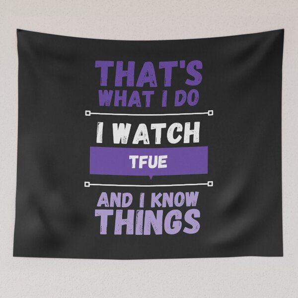 Item preview, Tfue and I know things funny gag streamer designed and sold by LAST WEEK'S STOLEN AESTHETICS.