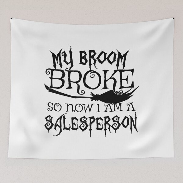 Item preview, My Broom Broke So Now I Am A Salesperson - Halloween design designed and sold by theodoros20.