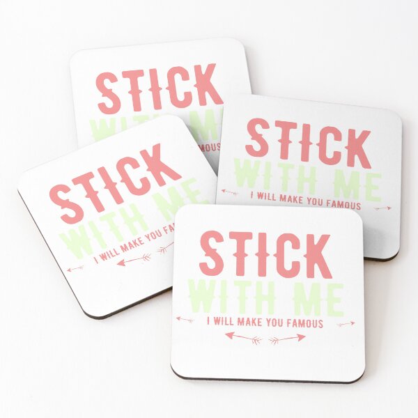 Item preview, STICK WITH ME I WILL MAKE YOU FAMOUS designed and sold by Fitnessandyoga.