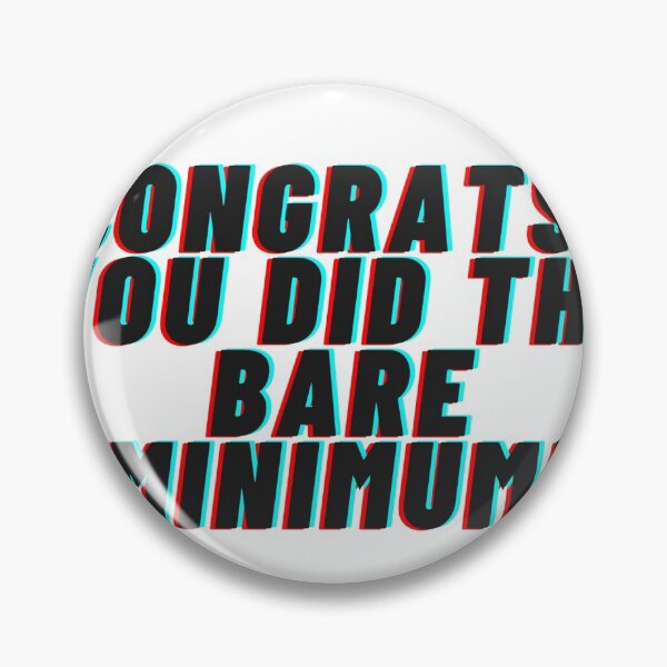 Item preview, You did the bare minimum designed and sold by mangomilktea.