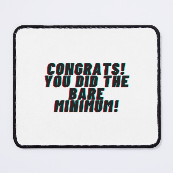 Item preview, You did the bare minimum designed and sold by mangomilktea.