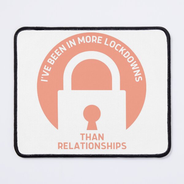 Item preview, I've Been In More Lockdowns Than Relationships | Funny designed and sold by itsokaybyme.