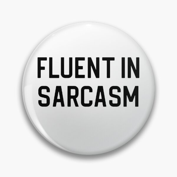 Item preview, Funny Sarcasm Gift Sarcastic Gift Fluent In Sarcasm designed and sold by kmcollectible.