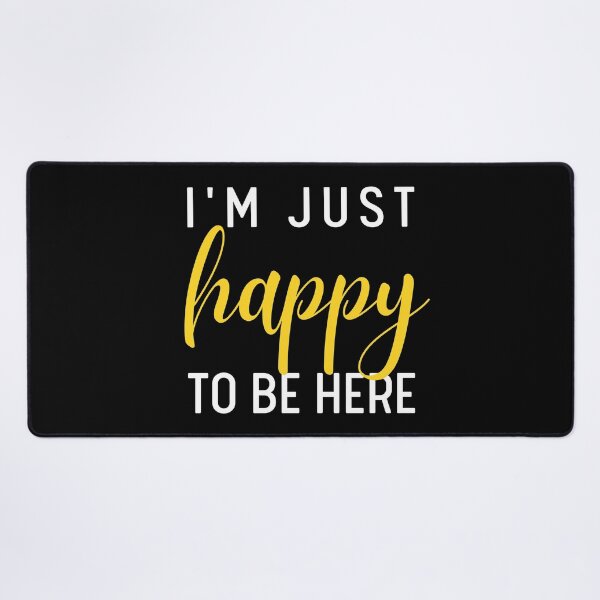 Item preview, I'm Just Happy To Be Here | Positive designed and sold by itsokaybyme.