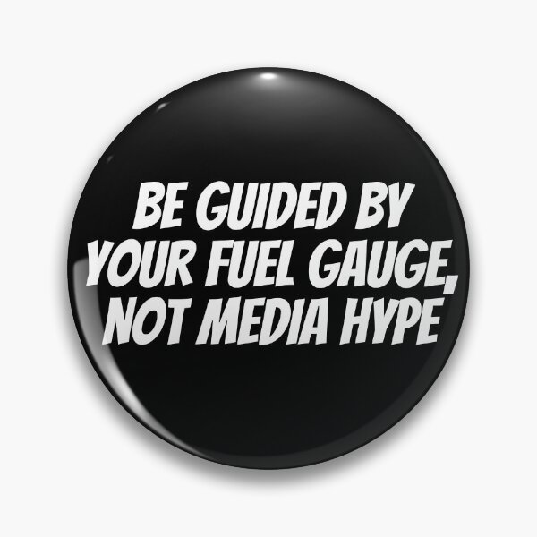 Item preview, Be Guided By Your Fuel Gauge, Not Media Hype. Text only design. White Text. Capitals. designed and sold by JellyBeenzz.