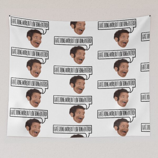 Item preview, I Hate Doing Work But I love Being Flattered designed and sold by BellaMargaux.