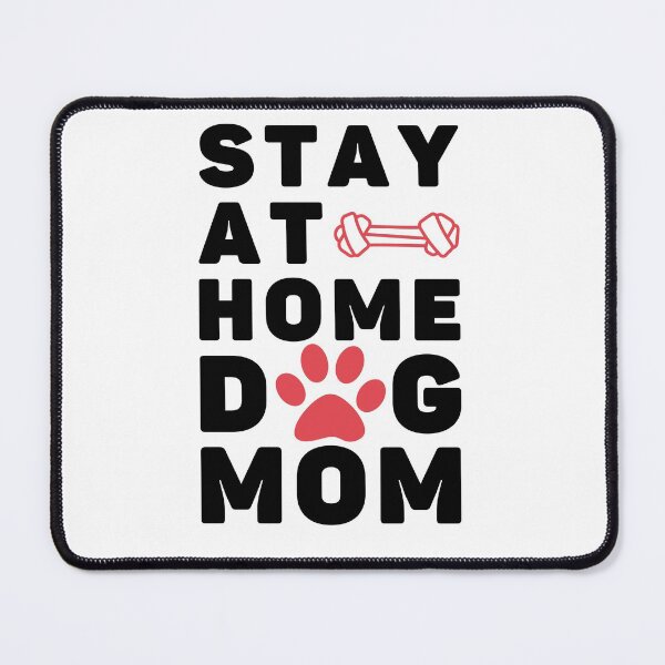 Item preview, Stay At Home Dog Mom designed and sold by itsokaybyme.