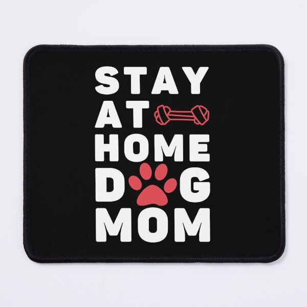 Item preview, Stay At Home Dog Mom designed and sold by itsokaybyme.