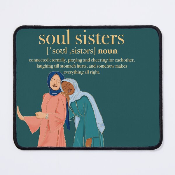 Item preview, muslim sisterhood - soul sisters definition designed and sold by sweet dreamer.