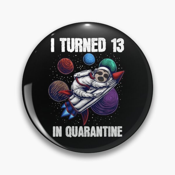 Item preview,  Turned Quarantine Astronaut Sloth 13th Birthday designed and sold by cysandy.