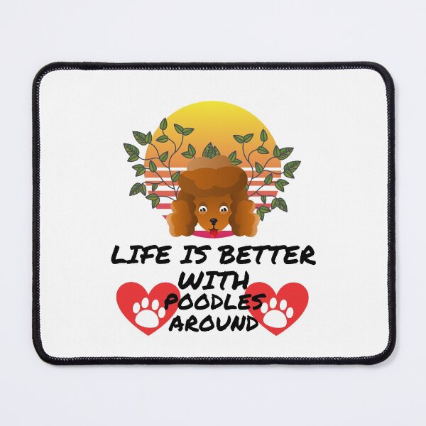 Item preview, Life is better with poodles around designed and sold by theredsharp.