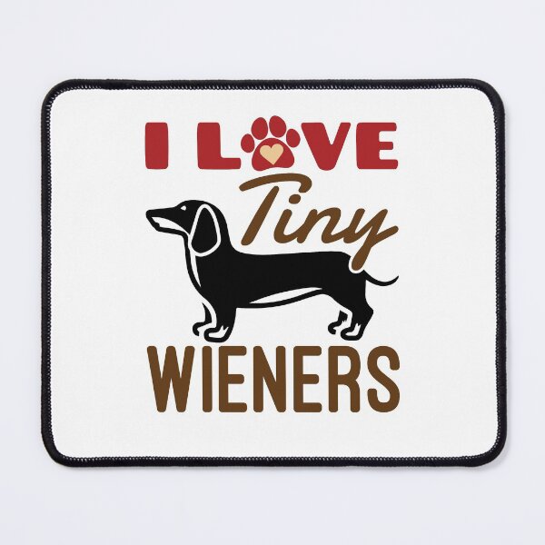 Item preview, I Love Tiny Wieners Funny Dachshund Dog designed and sold by jaygo.
