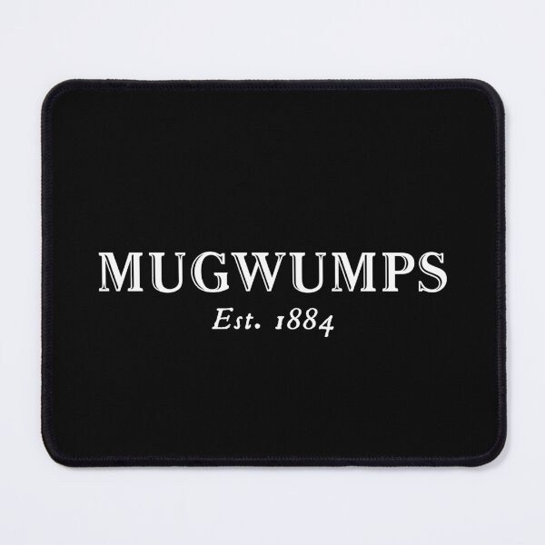 Item preview, Mugwumps Est. 1884 designed and sold by twHistory.
