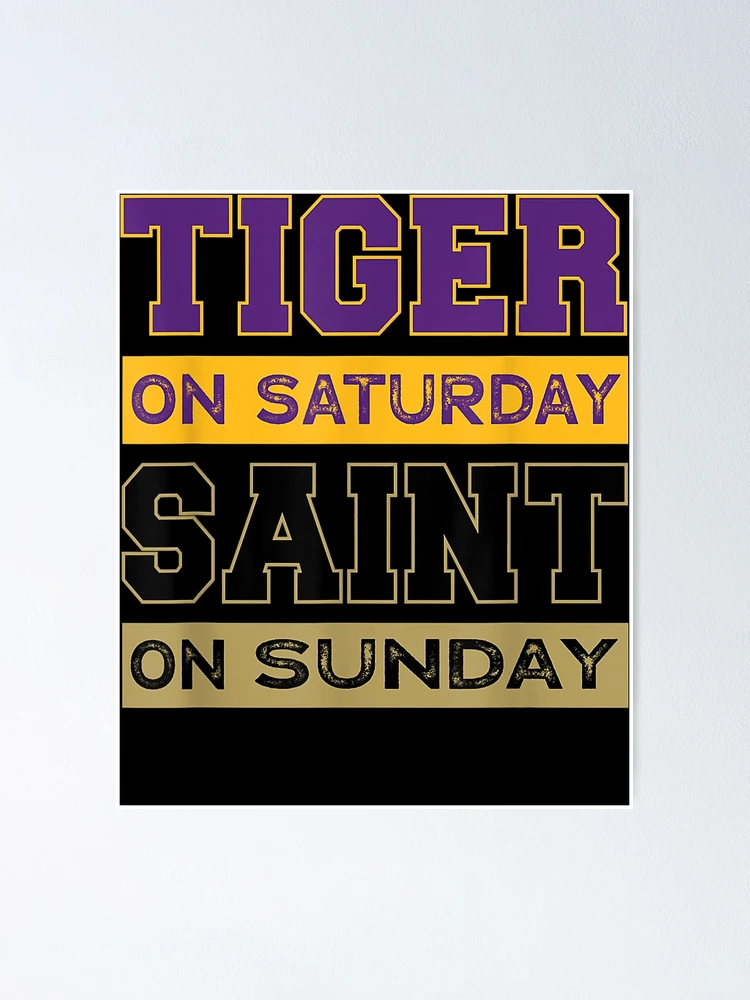 Tiger On Saturday Saint On Sunday Louisiana Football T-Shirt Tiger On Saturday Saint On Sunday Louisiana Football T-Shirt