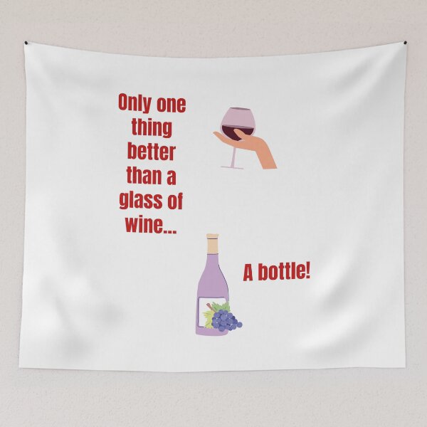 Item preview, Only One thing better than a glass of Wine...a Bottle! designed and sold by CheryleaDesigns.
