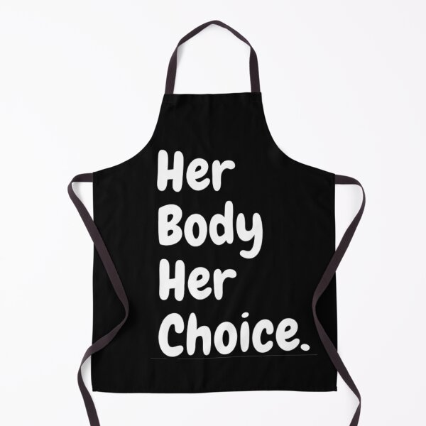 Item preview, Pro Choice Her Body Her Choice designed and sold by NxtLvlDsgns.