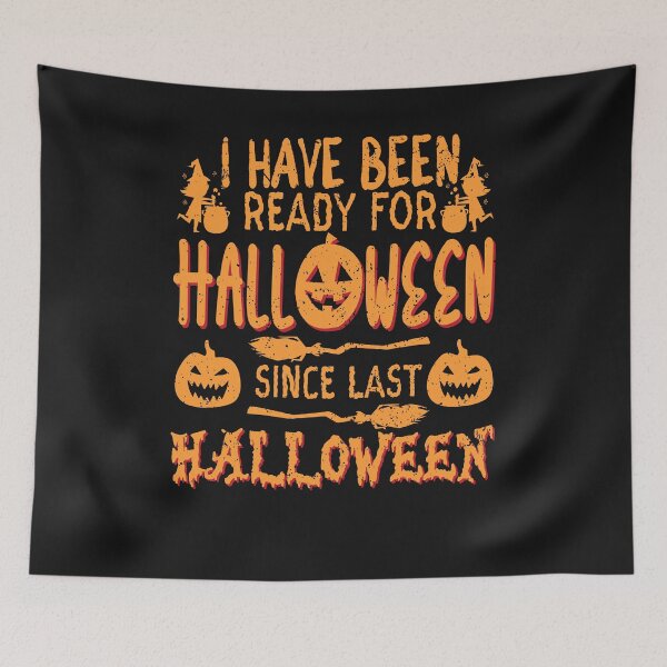 Item preview, Funny Halloween Quote - i have been ready for halloween designed and sold by laiwole.