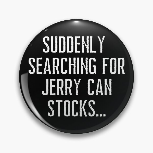 Item preview, Suddenly Searching For Jerry Can Stocks. Text only design. White text. Capitals designed and sold by JellyBeenzz.