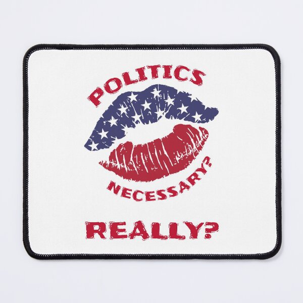 Item preview, Politics necessary? really? designed and sold by DesignedBySnip.