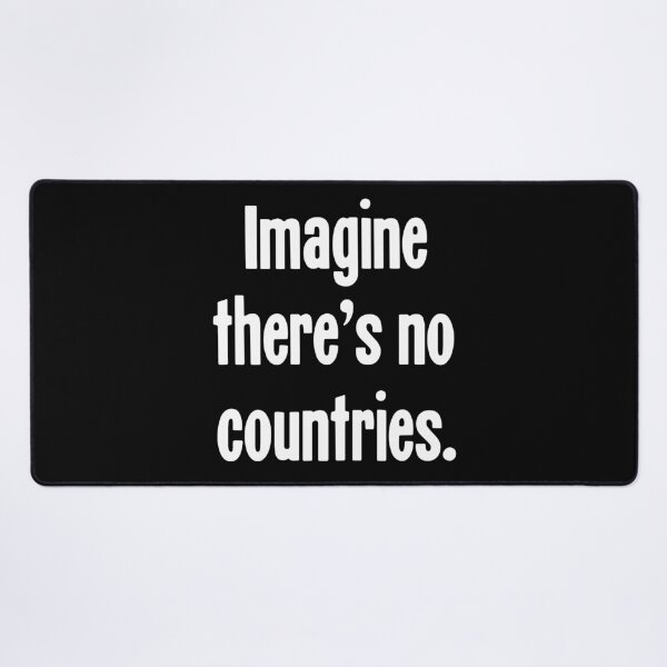 Item preview, Imagine There's No Countries designed and sold by Good-Looking Corpse.