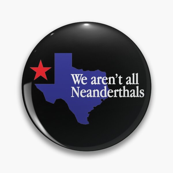 Item preview, Texas: We Aren't All Neanderthals White Text designed and sold by ArtofDissent.