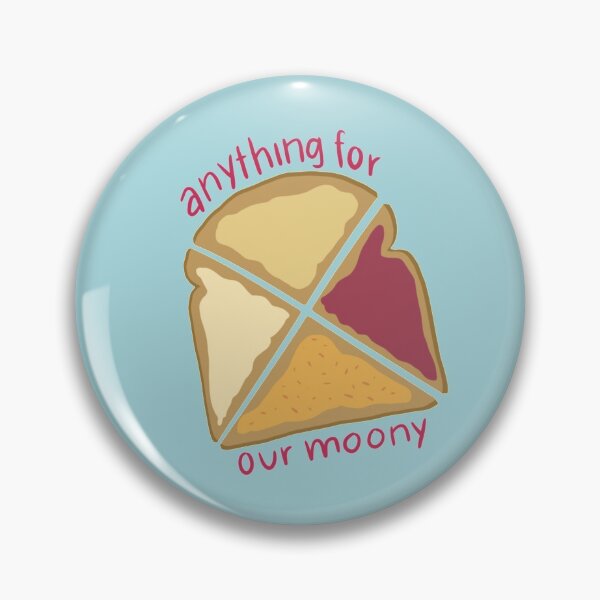 Item preview, anything for our moony (toast) designed and sold by soopinthegarden.
