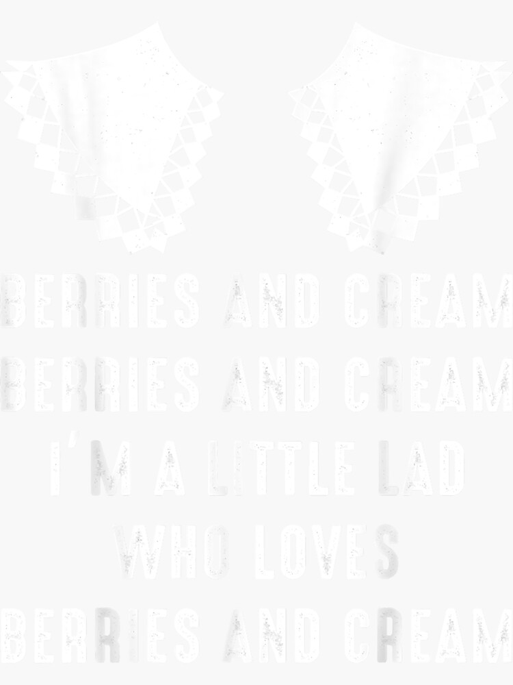 "Berries and Cream I'm a little lad who loves berries &Creama" Sticker