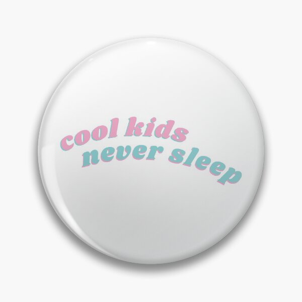 Item preview, cool kids never sleep designed and sold by kaelinmeicher.