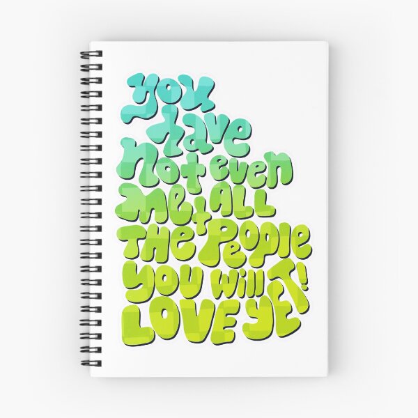 Item preview, You have not even met all the people you will love yet designed and sold by Nina Jal.