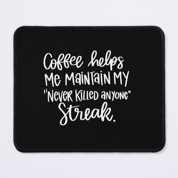 Item preview, Coffee Helps Me Maintain My Streak 2 designed and sold by AshleysBazaar.