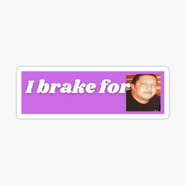 I Brake For Sal Vulcano Sticker