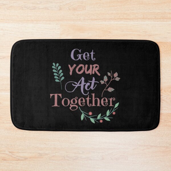 Item preview, Get Your Act Together Motivational Quote designed and sold by Simi2020.