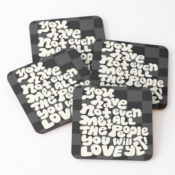 Item preview, You have not even met all the people you will love yet  designed and sold by Nina Jal.