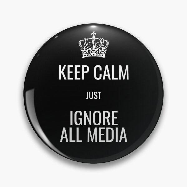 Item preview, Keep Calm, Just Ignore All Media. Crown plus text, capitals. Black and white. designed and sold by JellyBeenzz.
