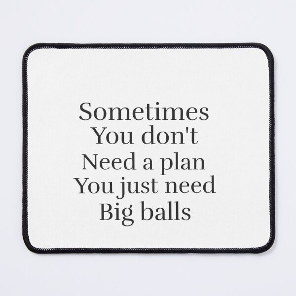 Item preview, Sometimes you don't need a plan, you just need big balls - Tom Boonen designed and sold by Whatalifestyle.