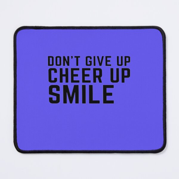 Item preview, don't give up , cheer up, smile designed and sold by vividveune.
