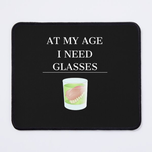 Item preview, Copy of At My Age I Need Glasses Denture Glass designed and sold by Funny-Tees4U.