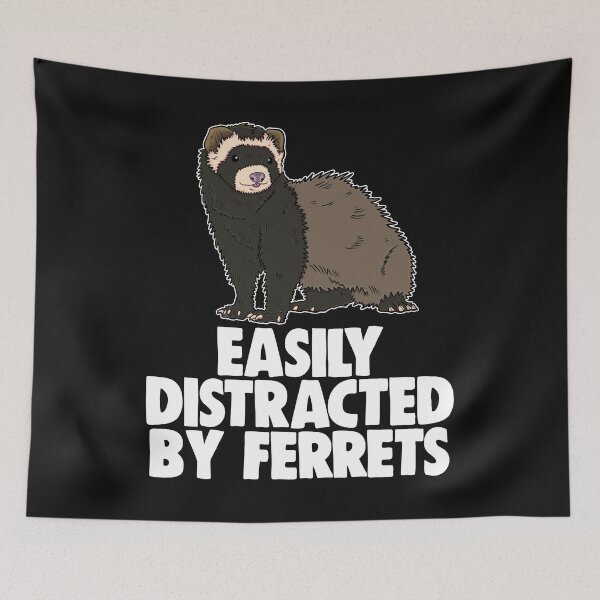 Item preview, Easily Distracted By Ferrets designed and sold by Bendthetrend.