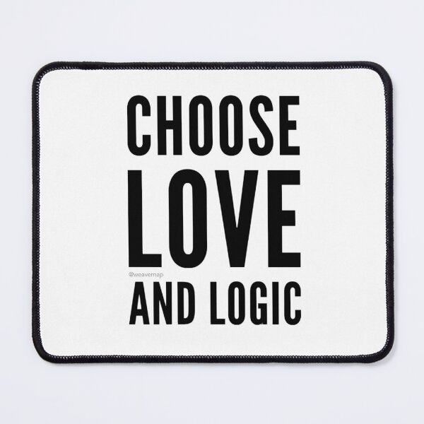 Item preview, Choose Love and Logic designed and sold by weavernap.