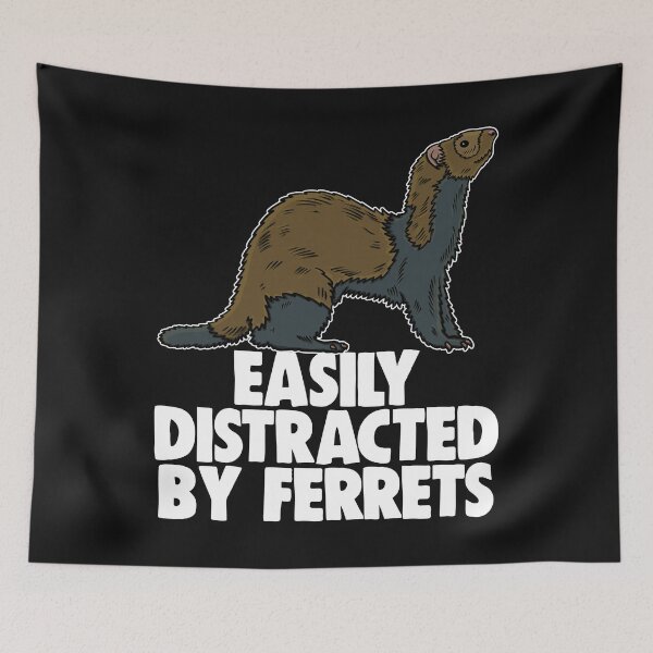 Item preview, Easily Distracted By Ferrets designed and sold by Bendthetrend.