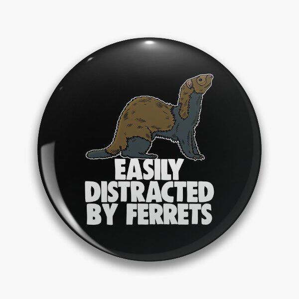 Item preview, Easily Distracted By Ferrets designed and sold by Bendthetrend.