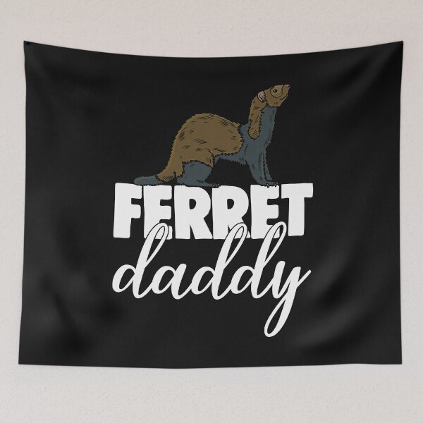 Item preview, Ferrets Daddy designed and sold by Bendthetrend.