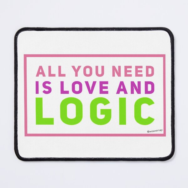 Item preview, All You Need is Love and Logic designed and sold by weavernap.