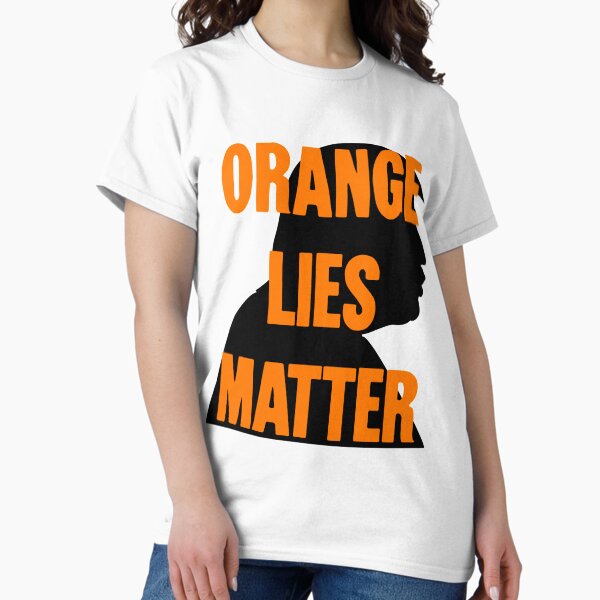 Item preview, Orange Lies Matter designed and sold by Good-Looking Corpse.