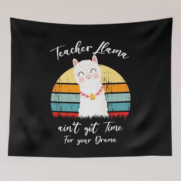 Item preview, Teacher Llama Ain't Got Time For Your Drama - Llama Teacher Gift designed and sold by Creative Angel.