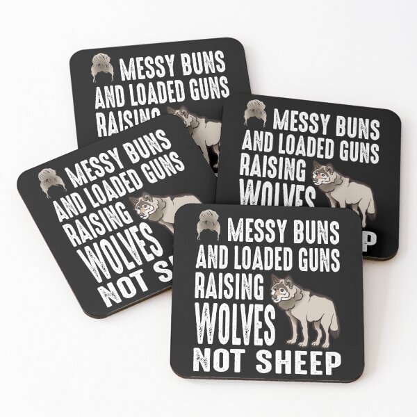 Item preview, Messy Buns And Loaded Guns Raising Wolves Not Sheep designed and sold by AmethystMurad.